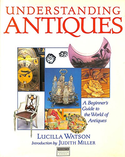 Understanding Antiques