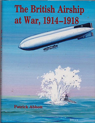 The British Airship at War, 1914-18
