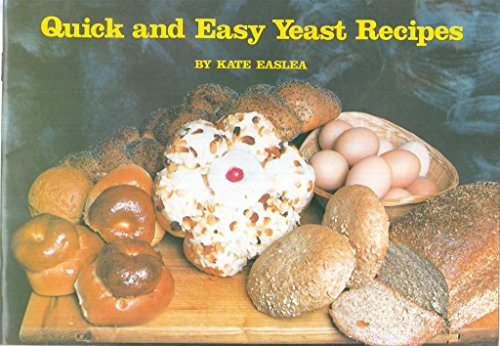 Quick and Easy Yeast Recipes