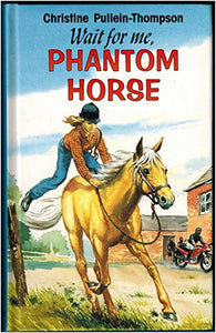 Wait for Me Phantom Horse 