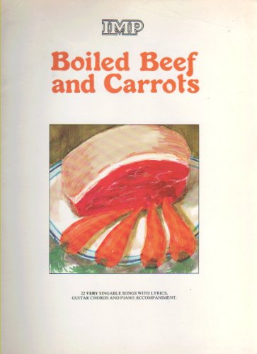 Boiled beef and carrots: 22 very singable songs with lyrics, guitar chords and piano accompaniment ([The right price collection])