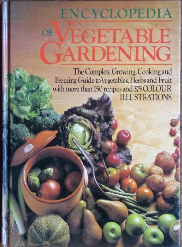 ENCYCLOPEDIA OF VEGETABLE GARDENING