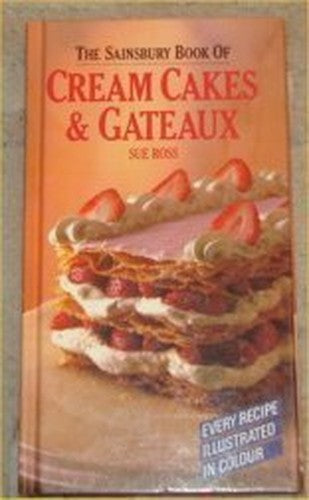 THE SAINSBURY BOOK OF CREAM CAKES AND GATEAUX