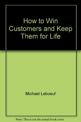 How to Win Customers and Keep Them for Life