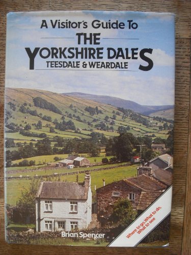 Visitor's Guide to the Yorkshire Dales, Teesdale and Weardale