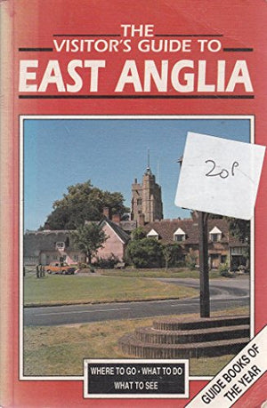 The Visitor's Guide to East Anglia