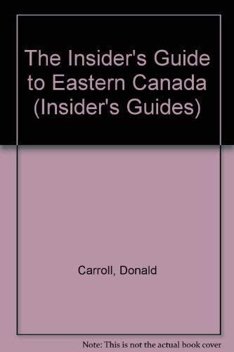 The Insider's Guide to Eastern Canada