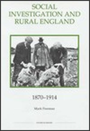 Social Investigation and Rural England, 1870-1914