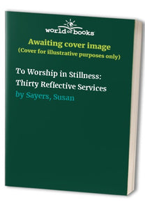 To Worship in Stillness 