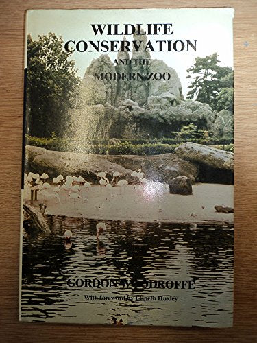 Wild Life Conservation and the Modern Zoo