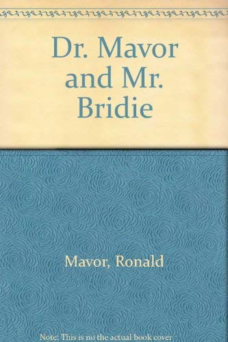 Dr. Mavor and Mr. Bridie