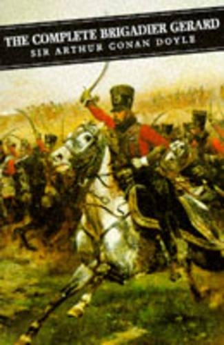 The Complete Brigadier Gerard Stories