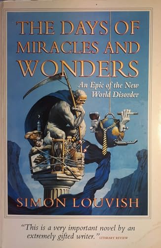 The Days Of Miracles And Wonders: An Epic Of The New World Disorder