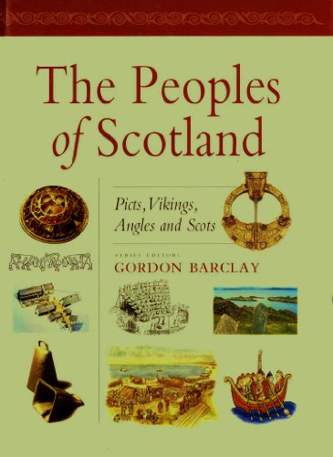 The Peoples of Scotland: Picts, Vikings, Angles and Scots