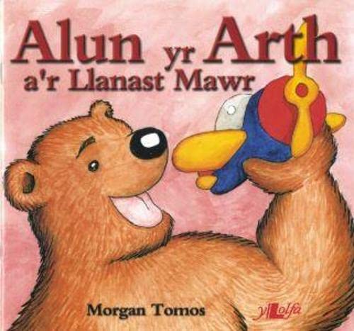 Cyfres Alun yr Arth: Alun yr Arth a'r Llanast Mawr