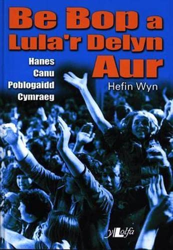 Be Bop a Lula'r Delyn Aur - Hanes Canu Poblogaidd Cymraeg