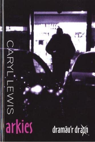 Dramau'r Drain: Arkies