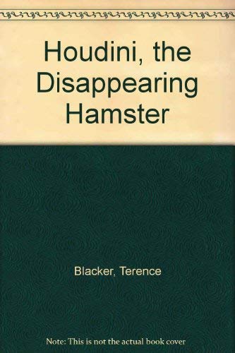 Houdini, the Disappearing Hamster