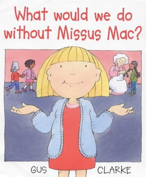 What Would We Do without Missus Mac?