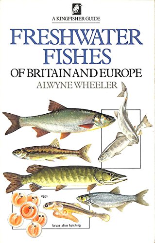 Freshwater Fishes of Britain and Europe