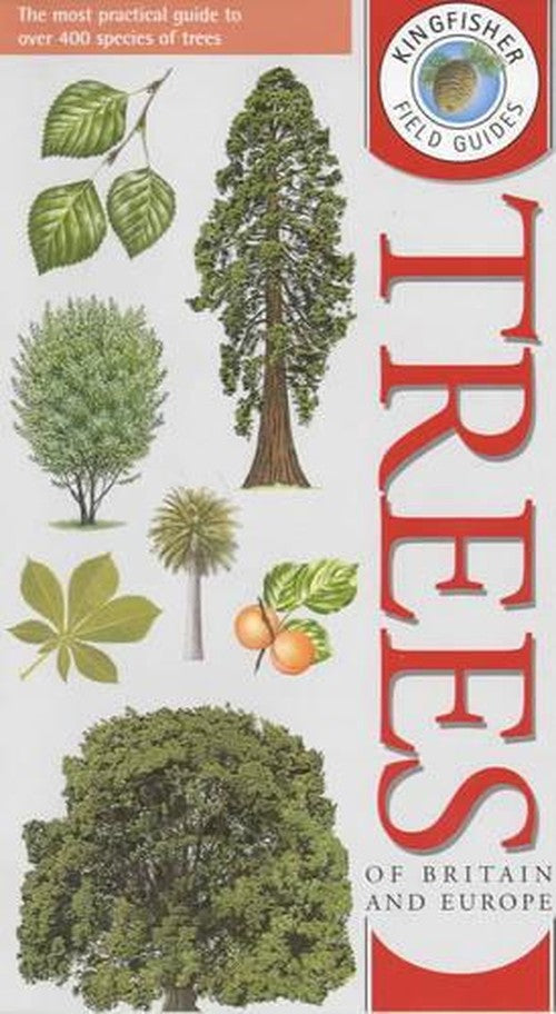 Kingfisher Field Guide to the Trees of Britain and Europe By Da Sutton