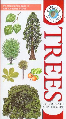 Kingfisher Field Guide to the Trees of Britain and Europe