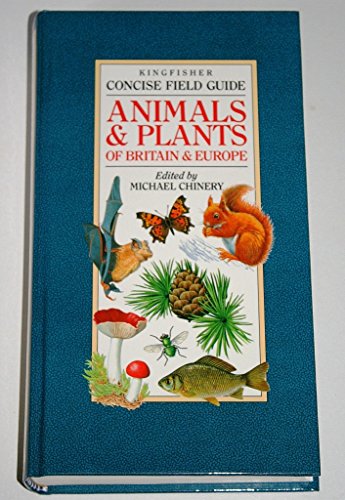 Concise Field Guide to the Animals and Plants of Britain and Europe