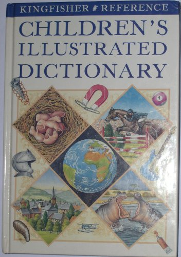 Kingfisher Children's Illustrated Dictionary
