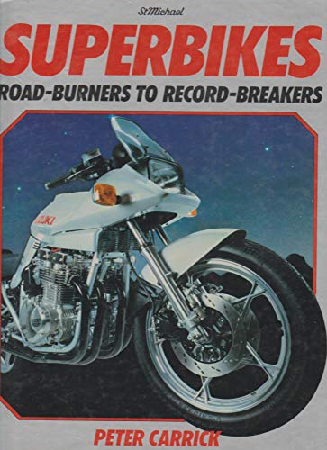 Superbikes : Road-Burners to Record-Breakers