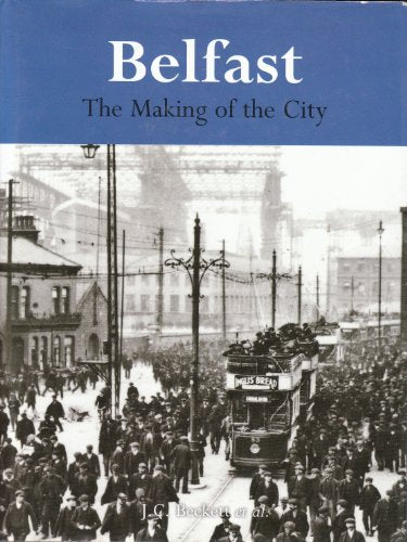 Belfast: The Making of the City