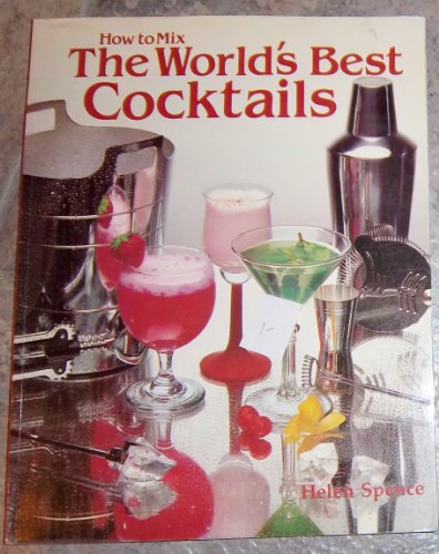 How to Mix the World's Best Cocktails