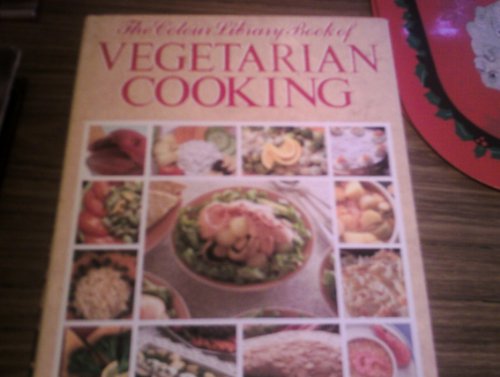 The Colour Library Book of Vegetarian Cooking