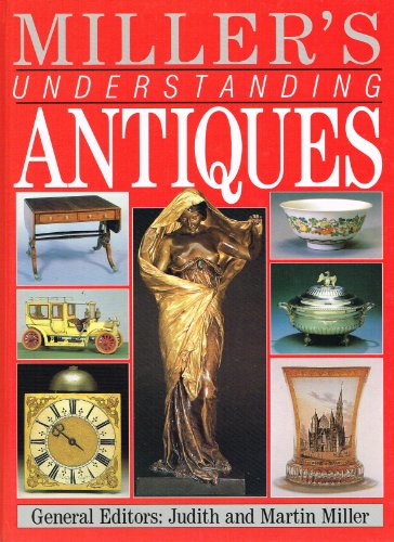 MILLER'S UNDERSTANDING ANTIQUES