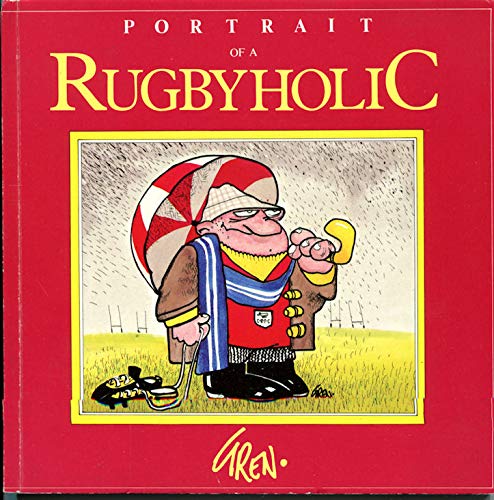 Portrait of a Rugbyholic