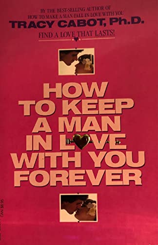 How to Keep a Man in Love with You Forever