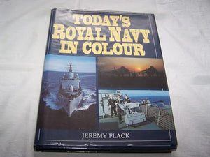 Today's Royal Navy in Colour