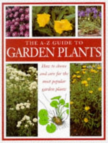 The A-Z Guide to Garden Plants
