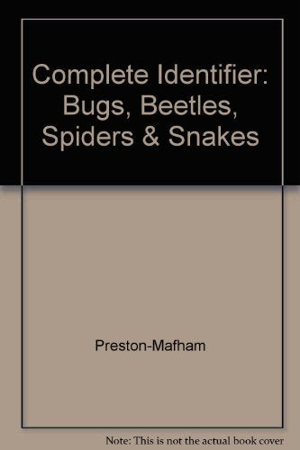 Complete Identifier: Bugs, Beetles, Spiders & Snakes