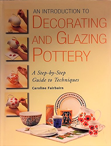 An Introduction to Decorating and Glazing Pottery