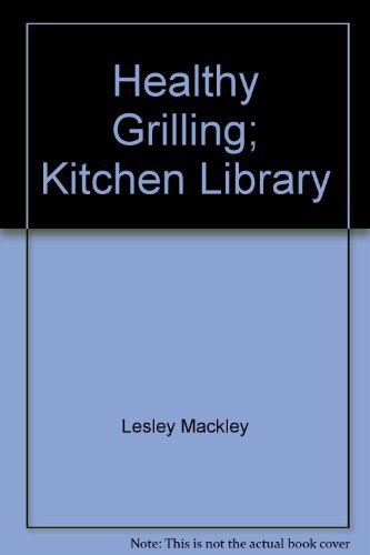 Healthy Grilling; Kitchen Library
