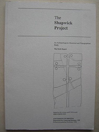 The Shapwick Project. An Archaeological, Historical And Topographical Study