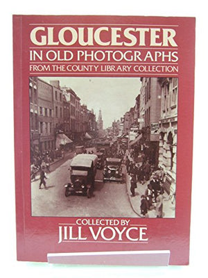 Gloucester in Old Photographs