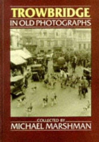 Trowbridge in Old Photographs