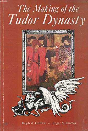 The Making of the Tudor Dynasty