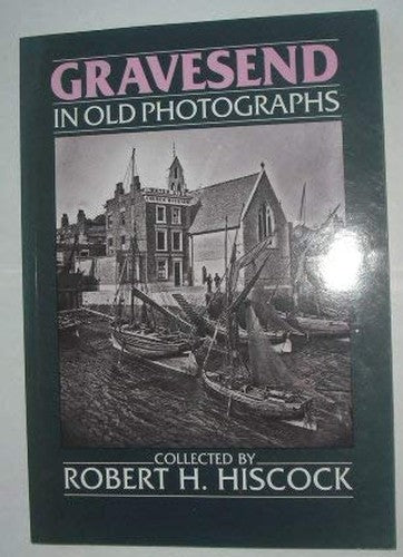 Gravesend in Old Photographs