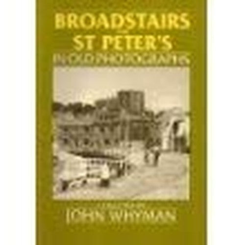 Broadstairs and St. Peters's in Old Photographs