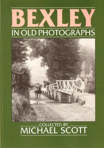 Bexley in Old Photographs
