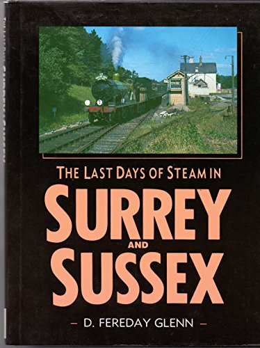 Last Days of Steam in Surrey and Sussex