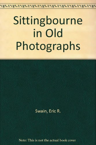 Sittingbourne in Old Photographs