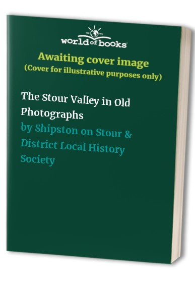 The Stour Valley in Old Photographs